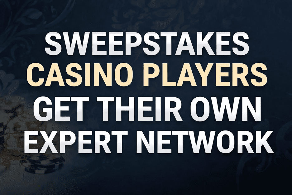 Expert Network for Sweepstakes Casino Players Expert network for sweepstakes casino players