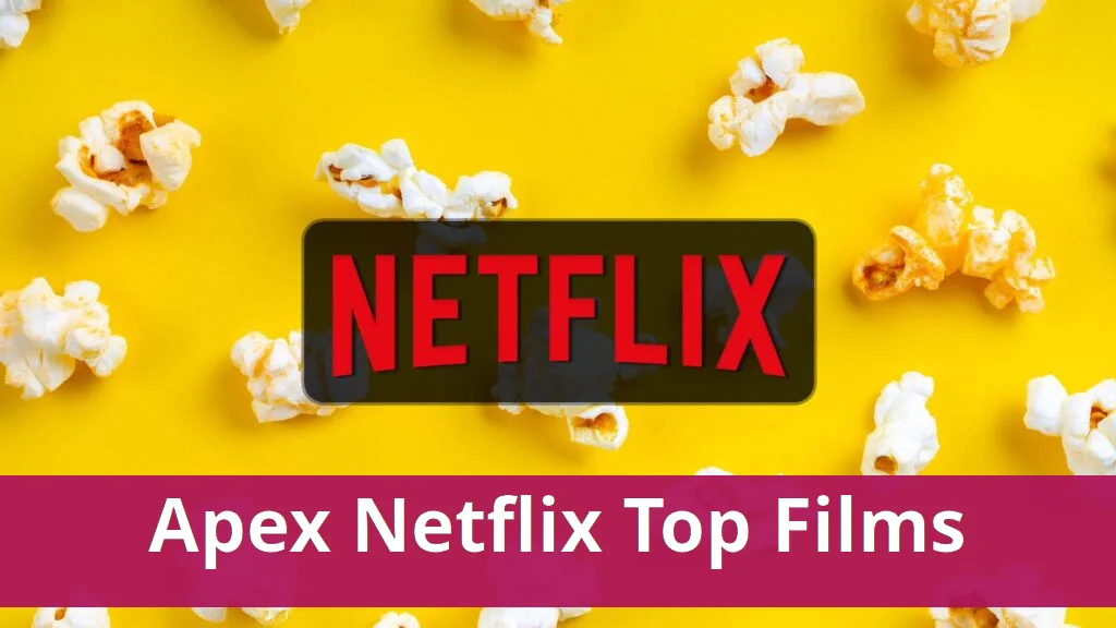Apex movie among Netflix’s top three must-watch films Netflix lists three must watch movies in top 10 for may
