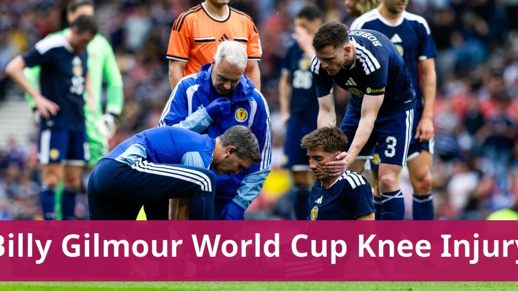 Billy gilmour ruled out of world cup due to knee