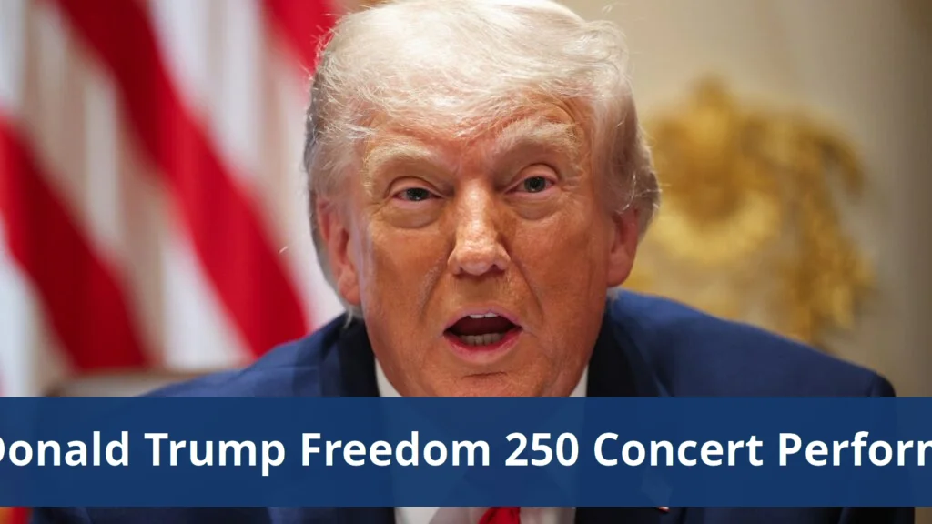 Donald trump to perform at freedom 250 concert
