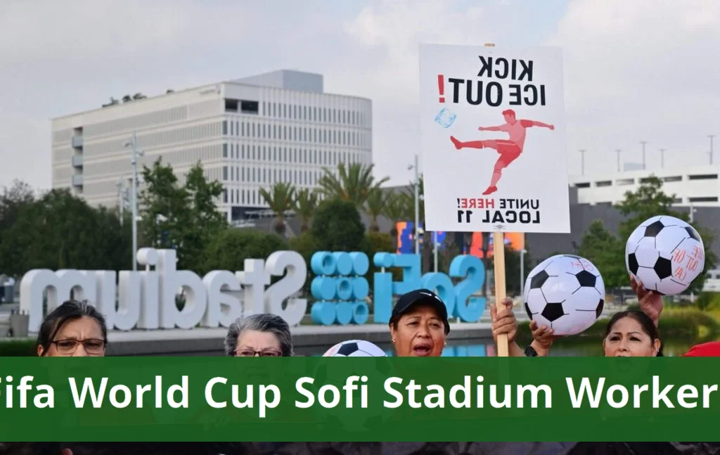 Fifa faces world cup challenge as sofi stadium workers vote