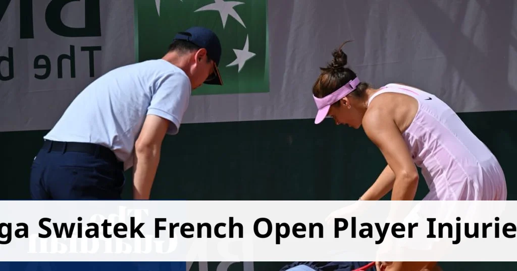 Iga swiatek warns of player injuries due to french open