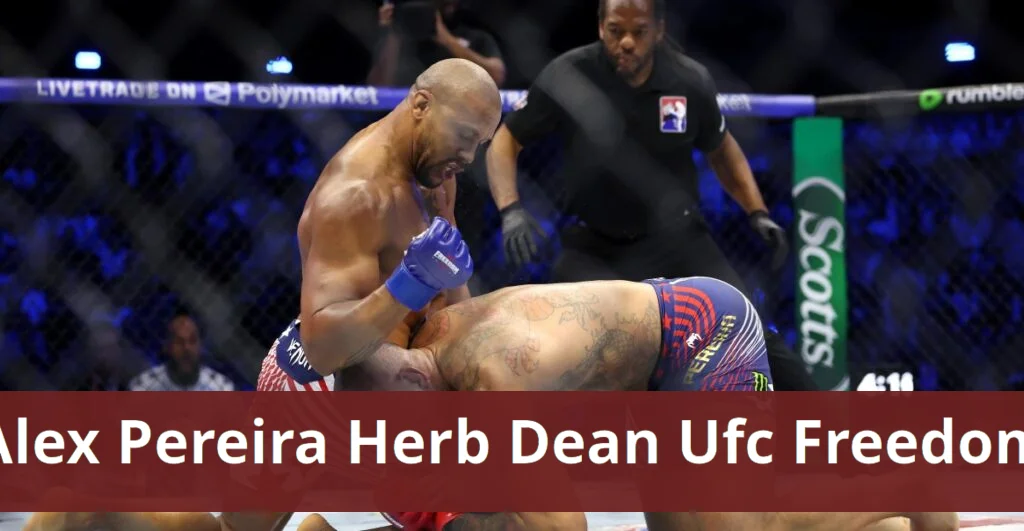 Alex pereira criticizes herb dean following ufc freedom 250