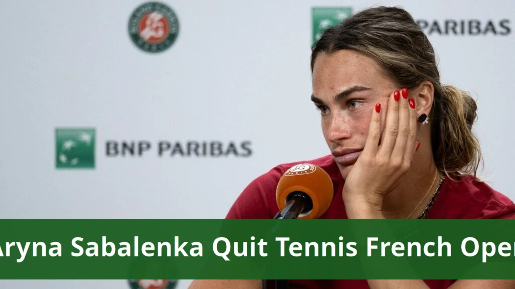Aryna sabalenka expresses desire to quit tennis after french open