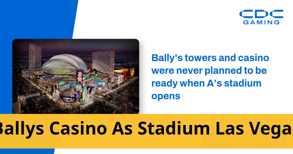 Bally's casino and towers unprepared for a's stadium opening, execs