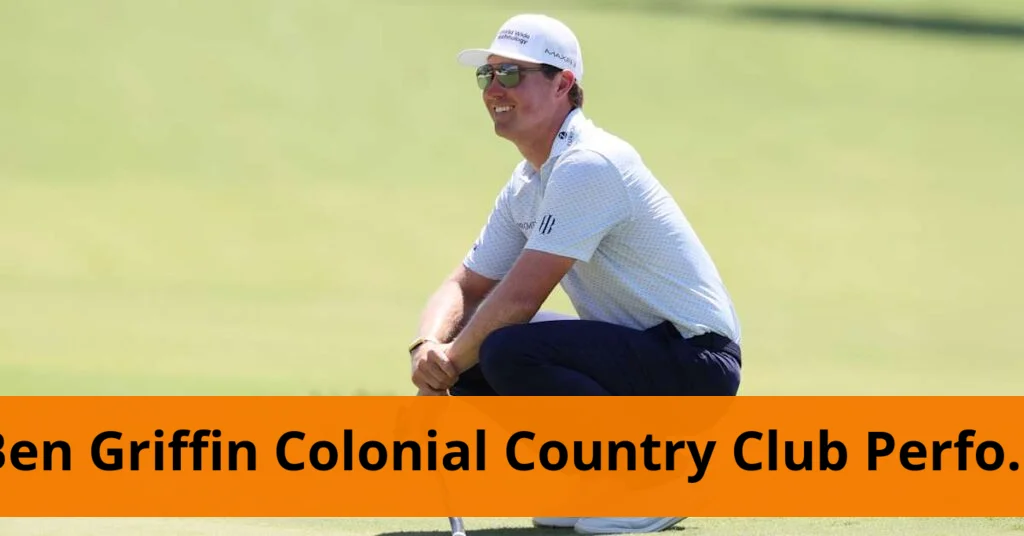 Ben griffin concludes week at colonial country club with strong