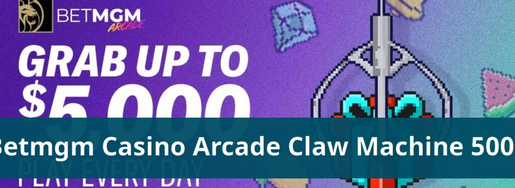 Arcade claw machine at betmgm casino offers $5,000 bonus with