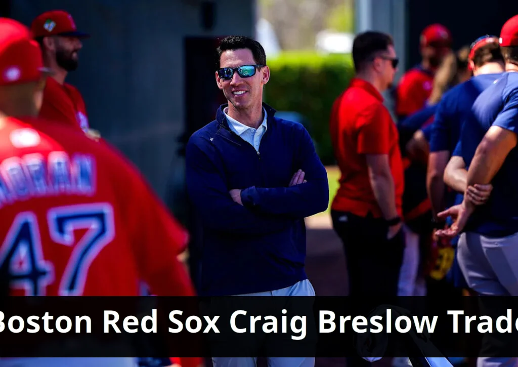Craig breslow leads red sox through trade deadline decisions
