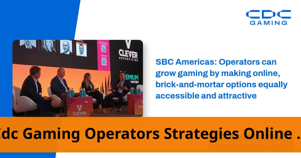 Cdc gaming highlights operators' strategies for balancing online and brick and mortar
