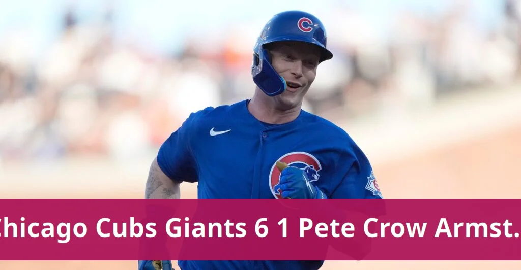 Pete crow armstrong leads cubs to 6 1 victory over giants