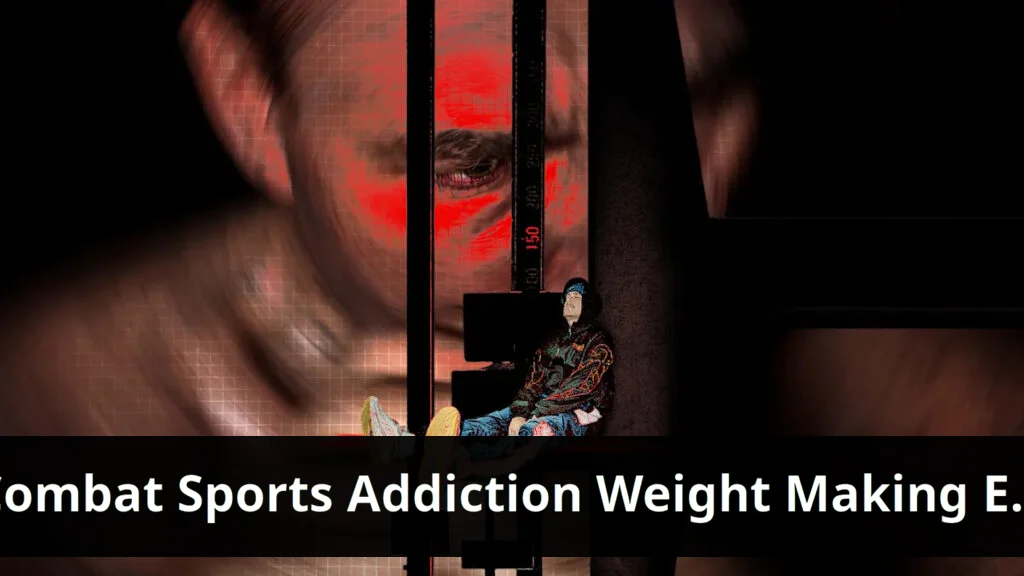 Combat sports addiction explored through weight-making experience Combat sports addiction explored through weight making experience