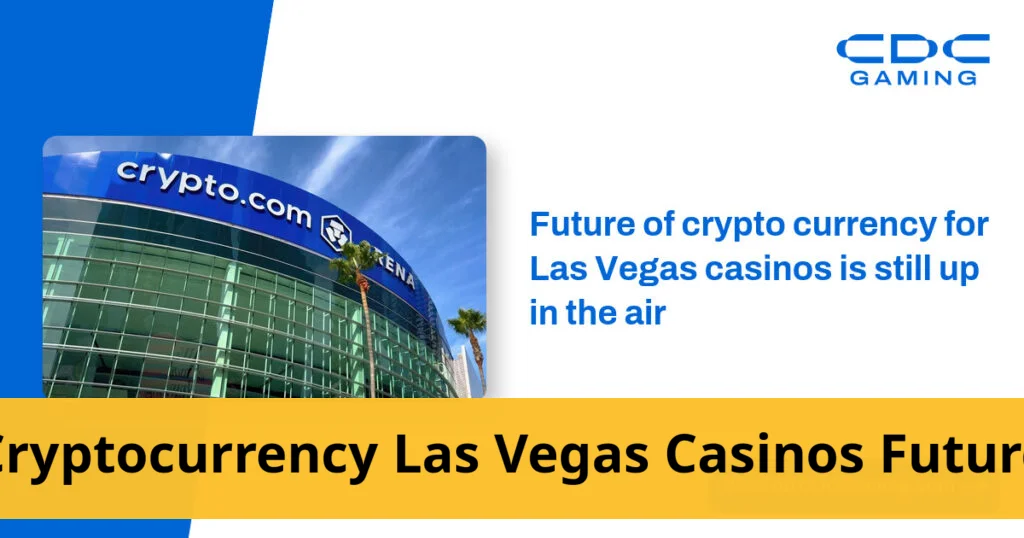 Future of cryptocurrency in las vegas casinos remains uncertain