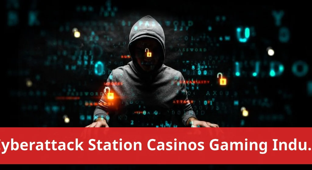 Cyberattack targets station casinos, exposing gaming industry vulnerability