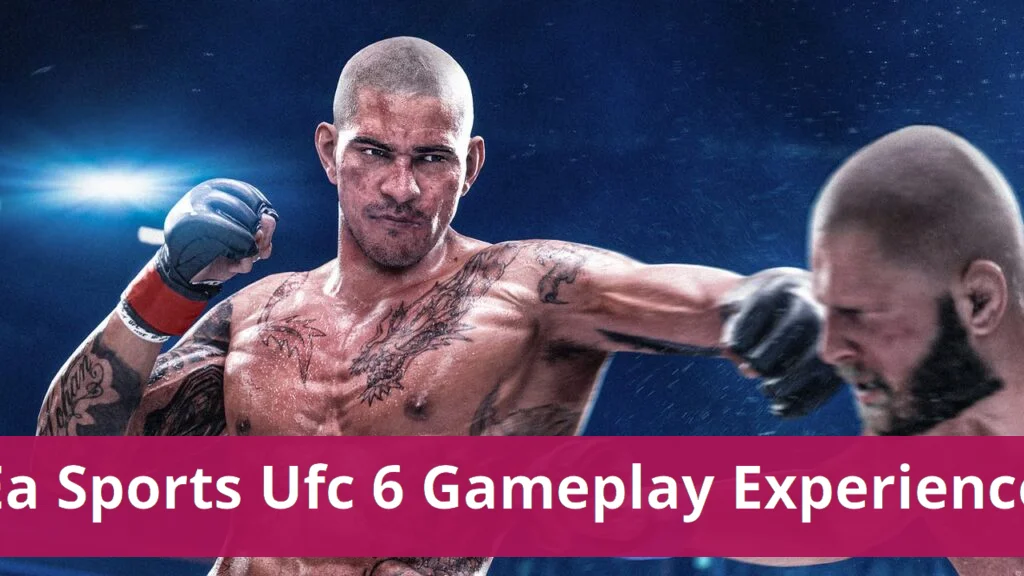 EA Sports UFC 6 Delivers Exciting Gameplay Experience Ea sports ufc 6 delivers exciting gameplay experience