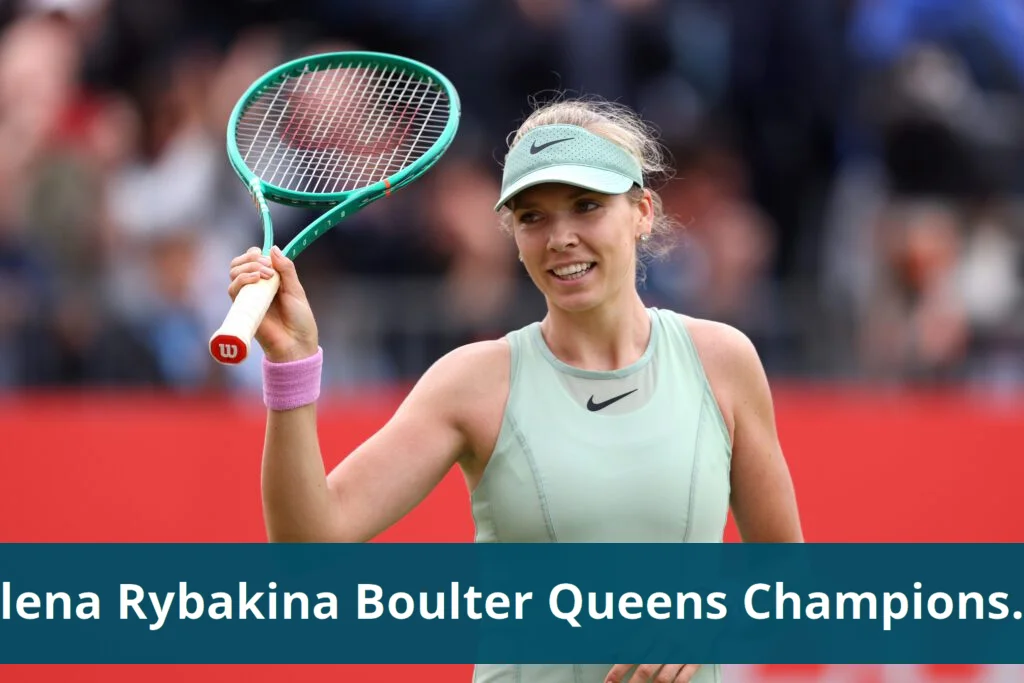 Boulter defeats top seed rybakina at queen's; vekic claims title