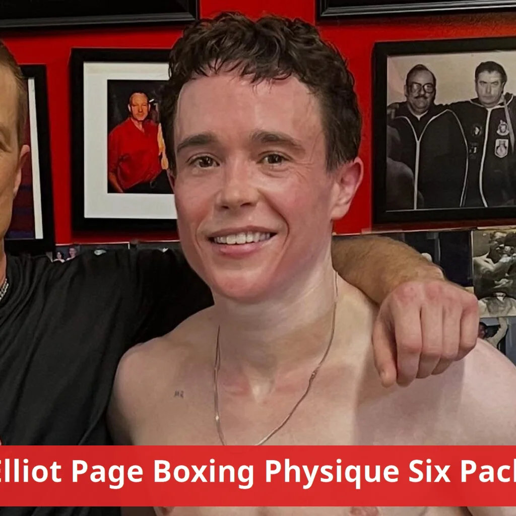 Elliot page displays ripped physique after embracing boxing