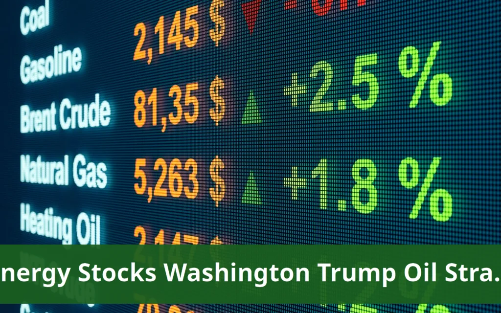 Three energy stocks on washington's short list as trump rewrites