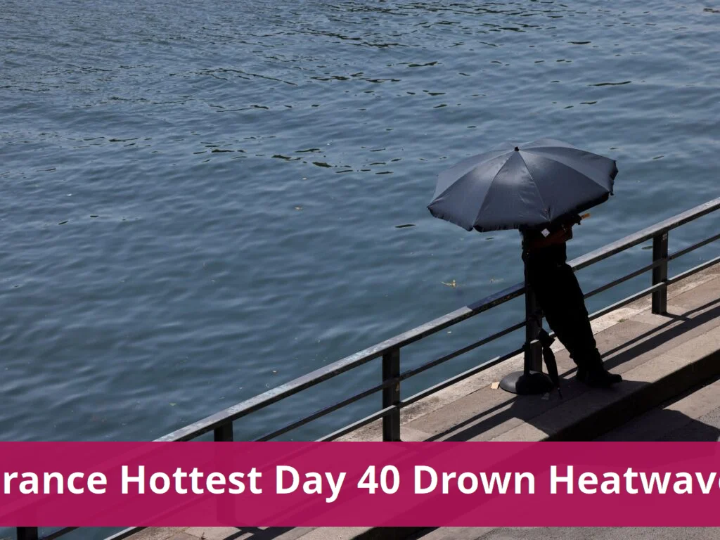France sets record for hottest day as 40 drown in