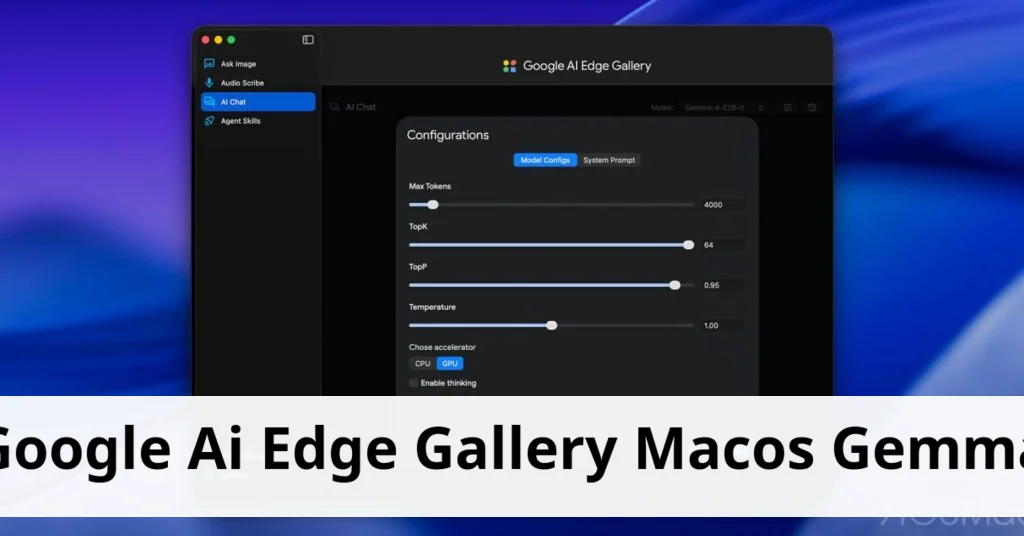 Google ai edge gallery launches for macos users