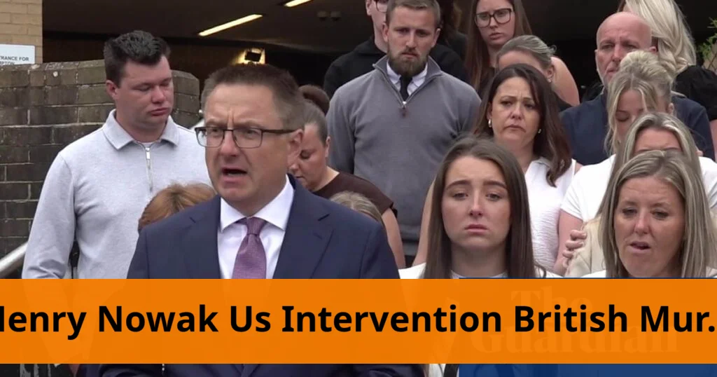 Henry nowak examines us intervention in controversial british murder case
