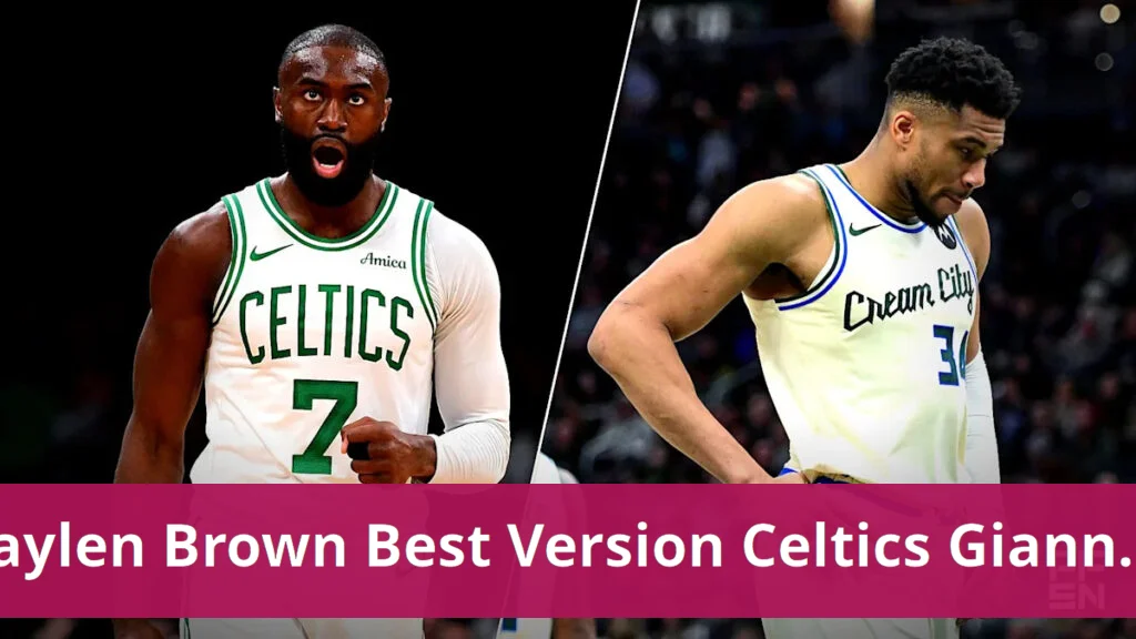 Celtics’ Jaylen Brown says ‘best version’ yet to come amid Giannis rumors Celtics’ jaylen brown says 'best version' yet to come amid