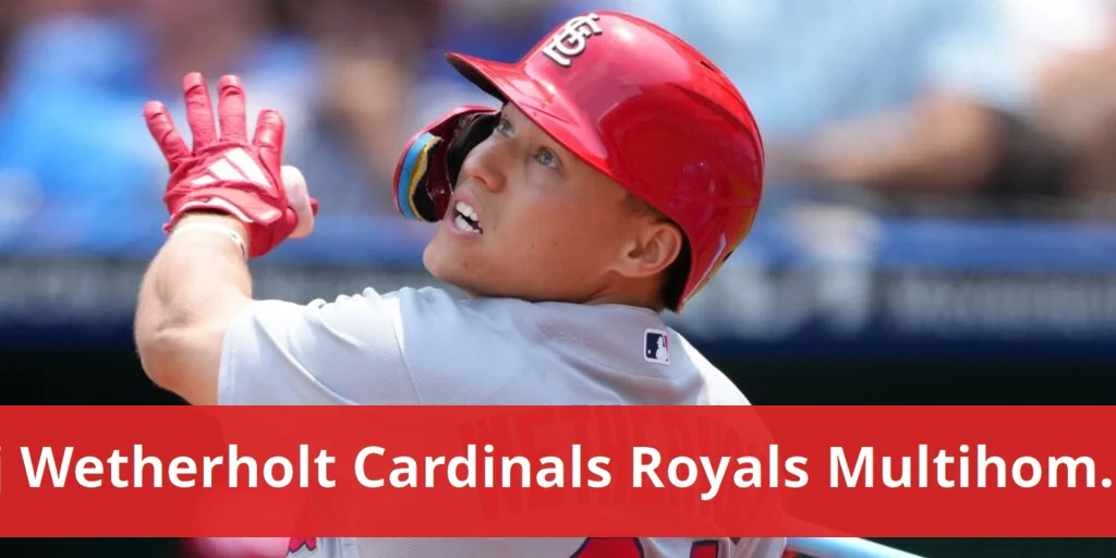 JJ Wetherholt Leads Cardinals to Victory with Multi-Homer Game Jj wetherholt powers cardinals past royals with multihomer game