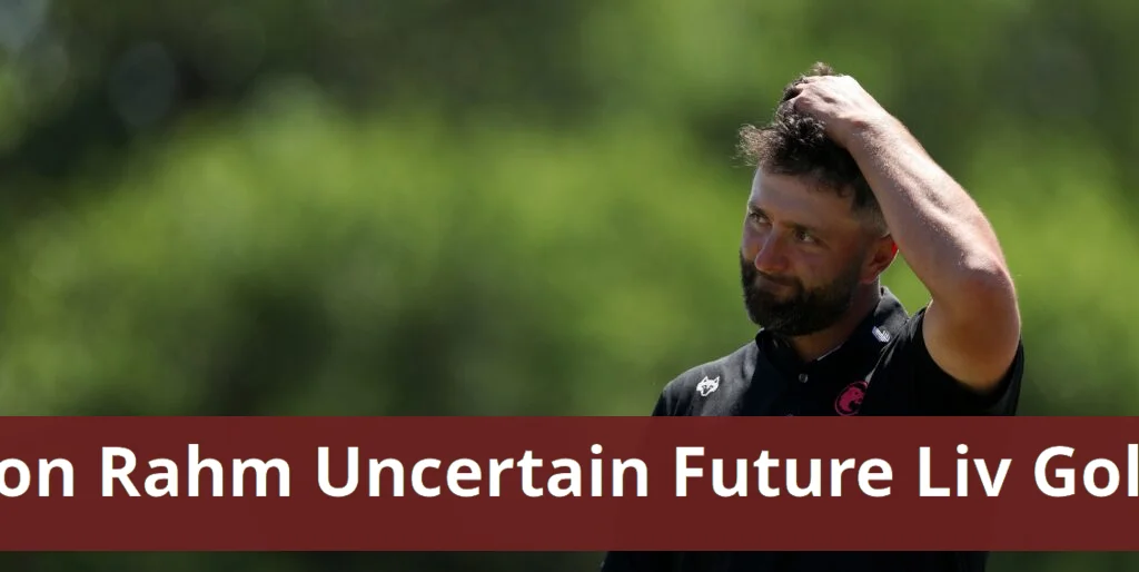Jon Rahm’s Uncertain Future in Professional Golf Jon rahm faces uncertain future amid ongoing turbulence
