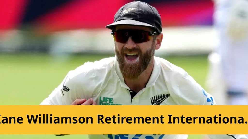 Kane williamson announces retirement from international cricket