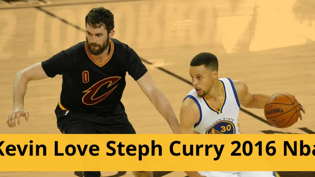 Kevin love recalls legendary stop on steph curry in 2016