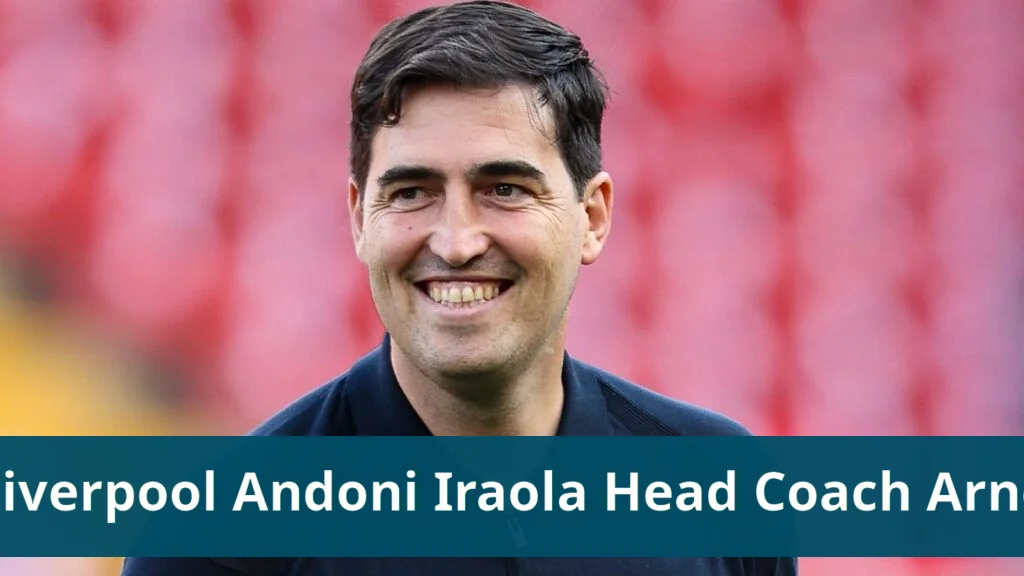 Liverpool hires andoni iraola as head coach to replace arne