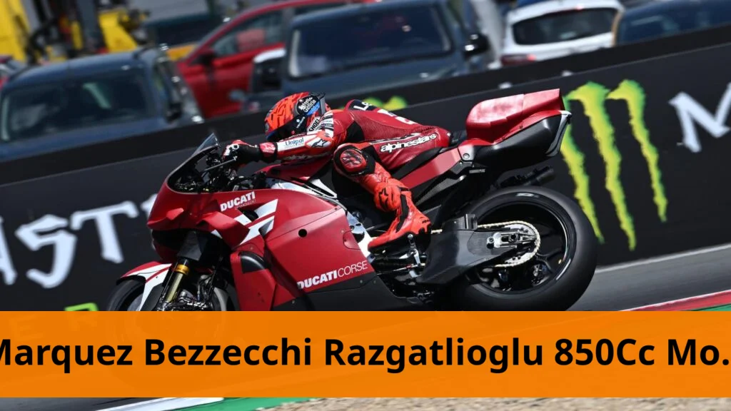 Márquez, bezzecchi, razgatlıoğlu debut in 850cc motogp event