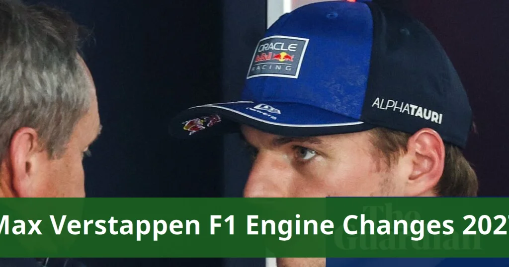 Max Verstappen Welcomes F1 Engine Changes for 2027 and 2028 F1 leaders approve 2027 and 2028 engine changes for verstappen