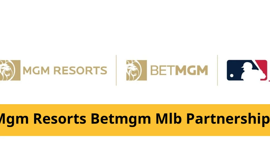 MGM Resorts International and BetMGM Renew MLB Partnerships Mgm resorts international and betmgm renew mlb partnerships