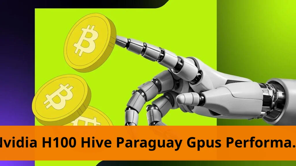 Hive paraguay gpus match h100 performance, increase share price
