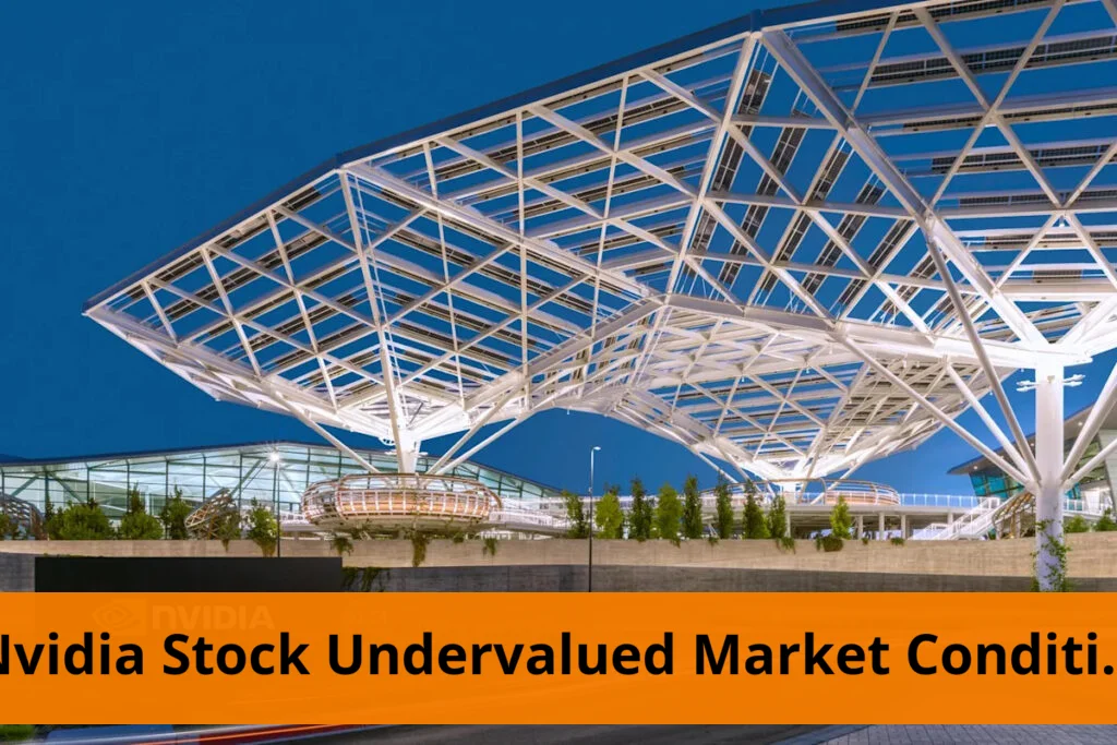 Nvidia stock remains undervalued amid current market conditions