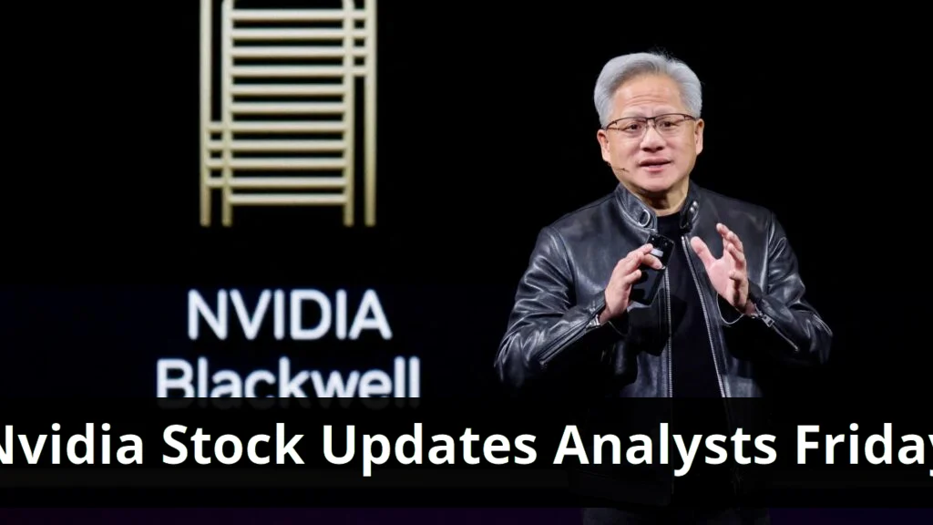 Analysts highlight nvidia among top stock calls on friday
