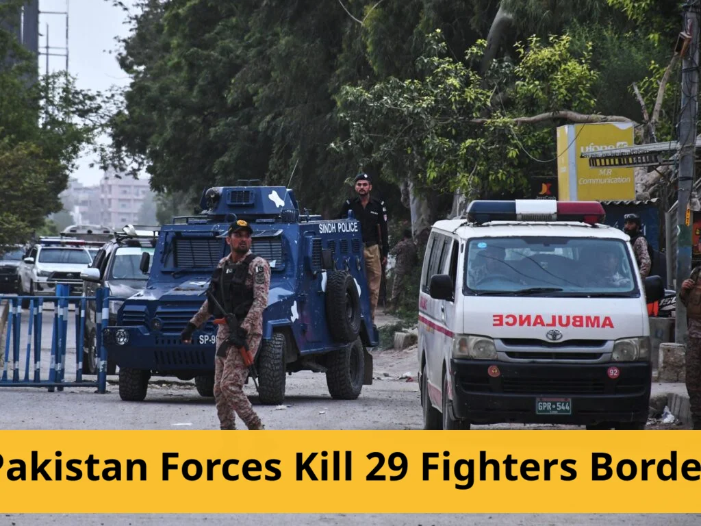 Pakistan security forces kill 29 fighters along afghan border