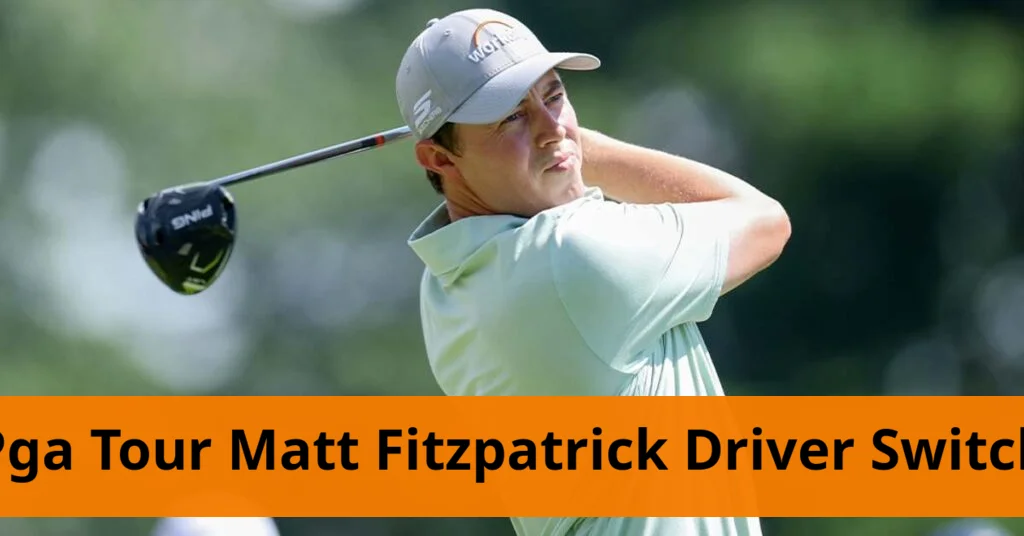 Matt fitzpatrick enjoys success after driver switch at travelers championship