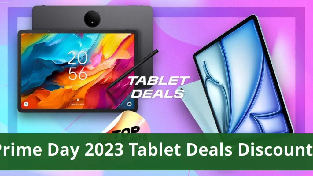 Prime Day 2023 Features 20 Tablet Deals That Save You Hundreds Prime day 2023 features 20 tablet deals that save you