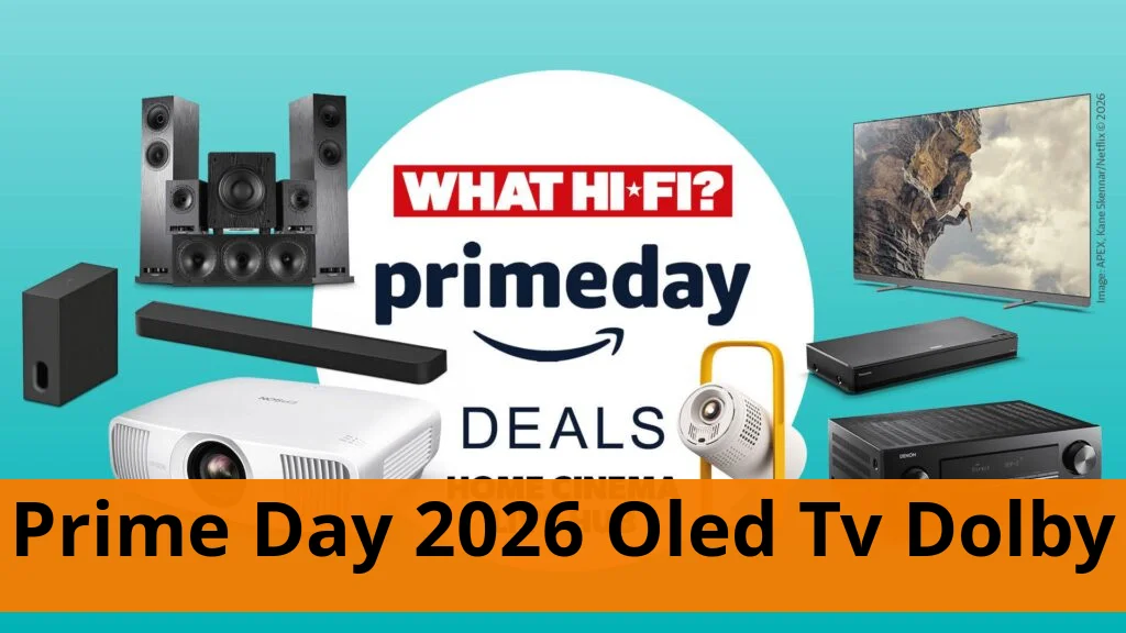 Prime day 2026 features top oled tv and dolby atmos