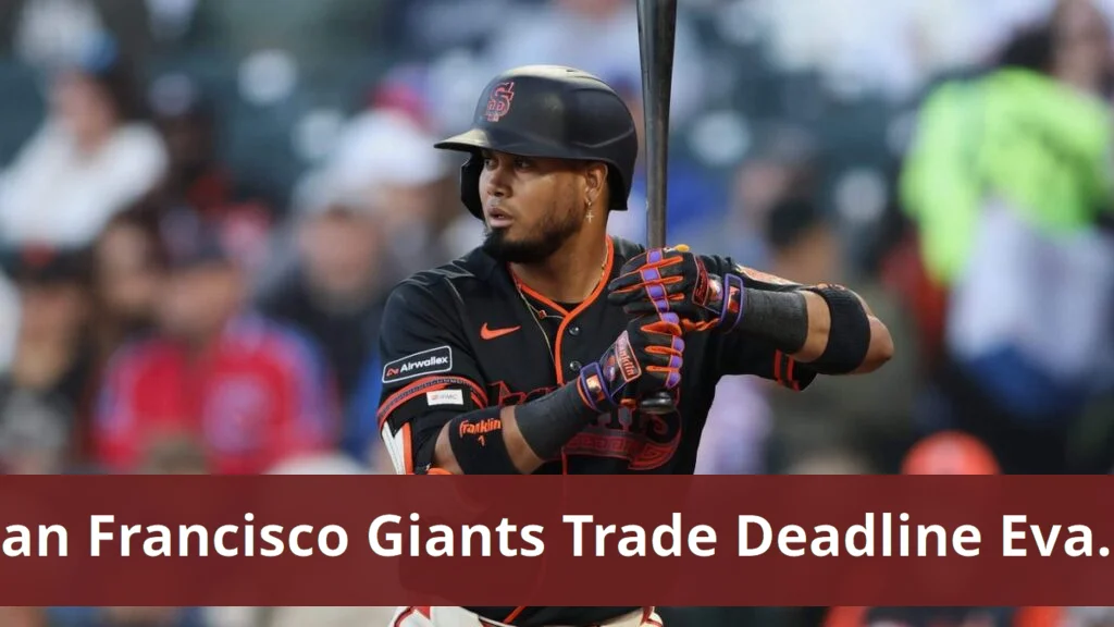 Giants evaluate team position as mlb trade deadline approaches