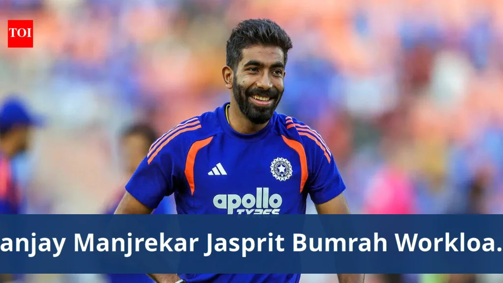 Sanjay Manjrekar criticizes Jasprit Bumrah’s workload management Sanjay manjrekar criticizes jasprit bumrah's workload management