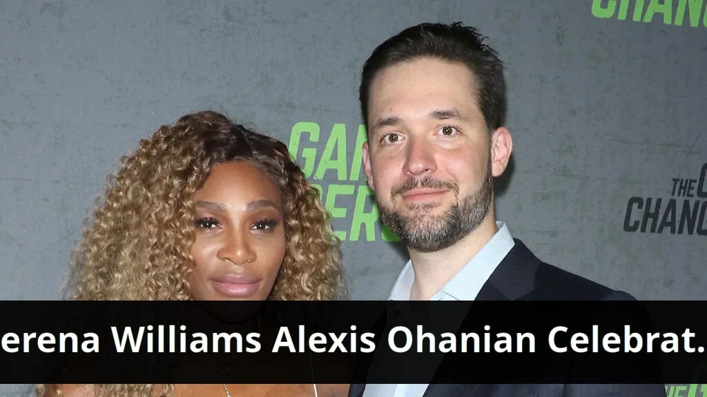 Serena williams and husband alexis ohanian celebrate life together