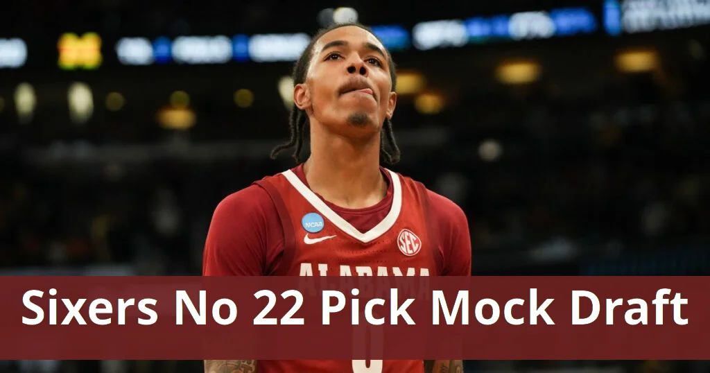 Sixers consider new players for No. 22 pick in mock draft 7.0 Sixers consider new players for no. 22 pick in mock