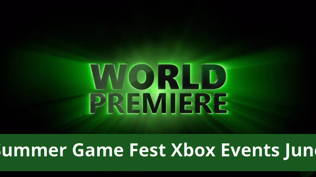 Summer game fest features over 15 xbox events in june