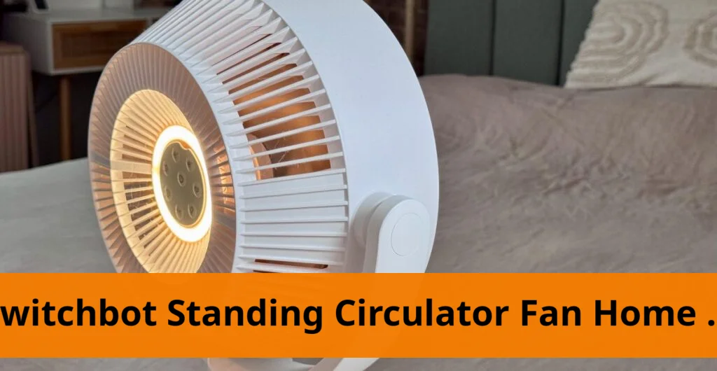 SwitchBot Launches Standing Circulator Fan for Home Comfort Switchbot launches standing circulator fan for home comfort