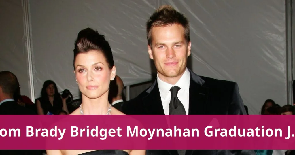 Tom brady, bridget moynahan reunite for son's graduation
