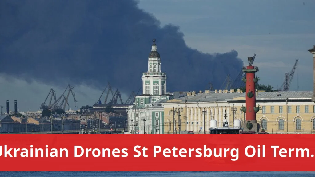 Ukrainian drones target st. petersburg oil terminal ahead of putin