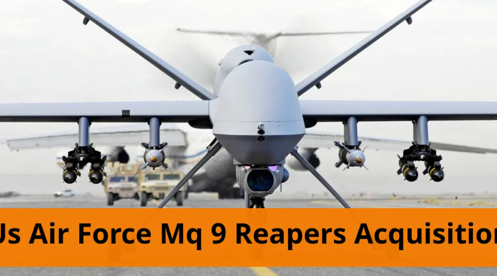 Us air force struggles to acquire limited mq 9 reapers after