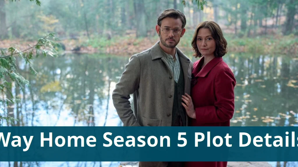‘The Way Home’ bosses share Season 5 plot details in exclusive reveal 'the way home' bosses share season 5 plot details in
